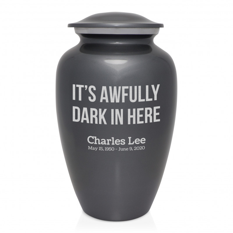 It's Awfully Dark In Here Cremation Urn - Gunmetal Gray