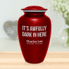 It's Awfully Dark In Here Cremation Urn - Ruby Red