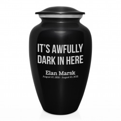 It's Awfully Dark In Here Cremation Urn - Jet Black
