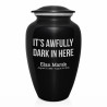 It's Awfully Dark In Here Cremation Urn - Jet Black