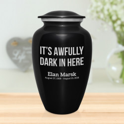 It's Awfully Dark In Here Cremation Urn - Jet Black