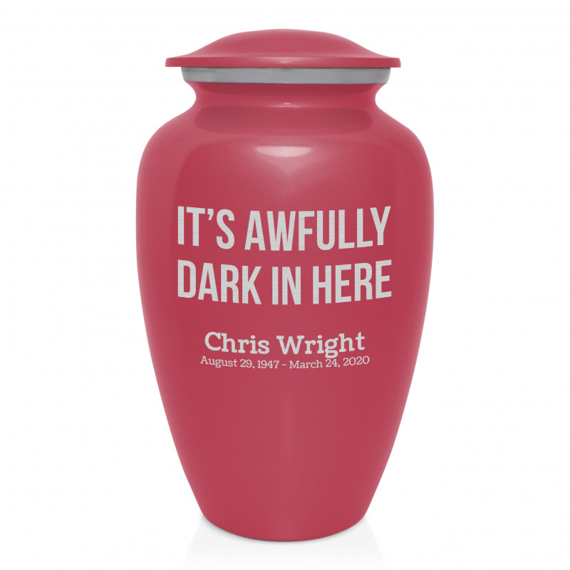 It's Awfully Dark In Here Cremation Urn - Rose Pink