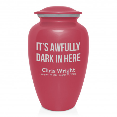 It's Awfully Dark In Here Cremation Urn - Rose Pink