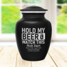 Hold My Beer Watch This Sharing Urn - Jet Black