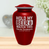 Hold My Beer Watch This Cremation Urn - Ruby Red