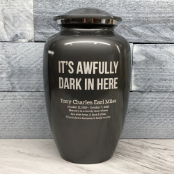 Customer Gallery - It's Awfully Dark In Here Cremation Urn - Gunmetal Gray