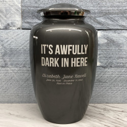 Customer Gallery - It's Awfully Dark In Here Cremation Urn - Gunmetal Gray