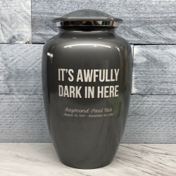 Customer Gallery - It's Awfully Dark In Here Cremation Urn - Gunmetal Gray