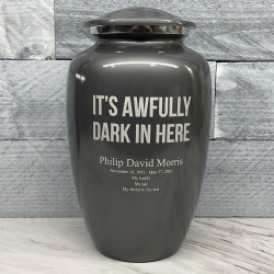 Customer Gallery - It's Awfully Dark In Here Cremation Urn - Gunmetal Gray