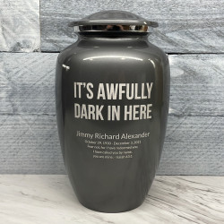 Customer Gallery - It's Awfully Dark In Here Cremation Urn - Gunmetal Gray