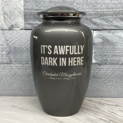 Customer Gallery - It's Awfully Dark In Here Cremation Urn - Gunmetal Gray