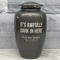 Customer Gallery - It's Awfully Dark In Here Cremation Urn - Gunmetal Gray