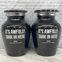 Customer Gallery - It's Awfully Dark In Here Keepsake Urn - Jet Black