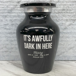 Customer Gallery - It's Awfully Dark In Here Keepsake Urn - Jet Black