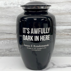 Customer Gallery - It's Awfully Dark In Here Cremation Urn - Jet Black