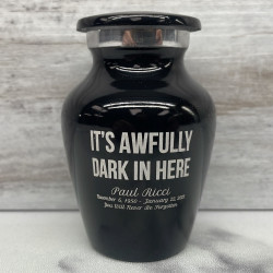 Customer Gallery - It's Awfully Dark In Here Keepsake Urn - Jet Black