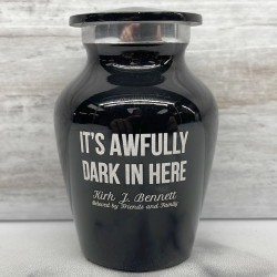 Customer Gallery - It's Awfully Dark In Here Keepsake Urn - Jet Black
