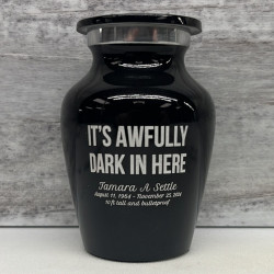 Customer Gallery - It's Awfully Dark In Here Keepsake Urn - Jet Black