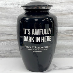 It's Awfully Dark In Here Cremation Urn - Jet Black